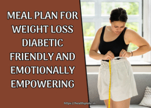 Meal Plan For Weight Loss Diabetic Friendly and Emotionally Empowering