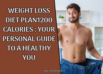 Weight Loss Diet Plan1200 Calories : Your Personal Guide to a Healthy You