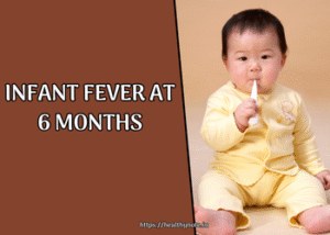 Infant Fever at 6 Months
