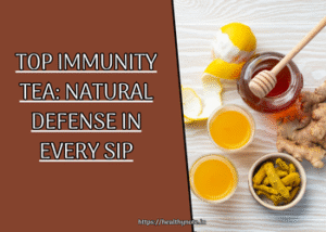 Top Immunity Tea: Natural Defense in Every Sip