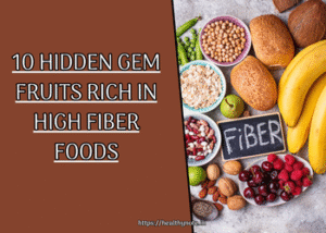 10 Hidden high fiber foods fruit