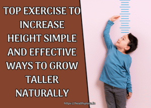 Top Exercise to Increase Height Simple and Effective Ways to Grow Taller Naturally