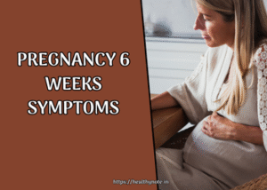 Pregnancy 6 Weeks Symptoms What’s Normal and What to Know