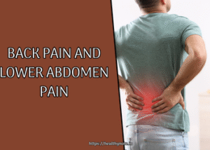 Back Pain and Lower Abdomen Pain Common Discomforts and Simple Remedies