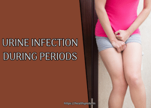 Urine Infection During Periods