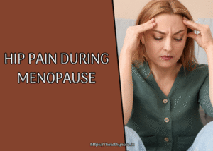 Hip Pain During Menopause