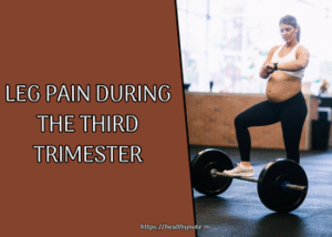 Leg Pain during the Third Trimester