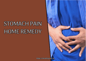 Stomach Pain Home Remedy