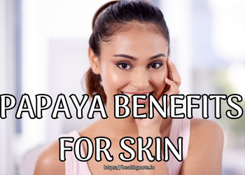 Papaya Benefits for Skin