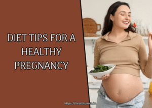 Diet Tips for a Healthy Pregnancy