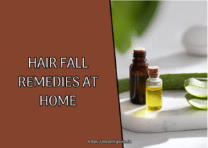 Hair Fall Remedies at Home
