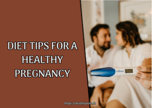 Diet Tips for a Healthy Pregnancy