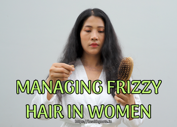 Managing Frizzy Hair in Women