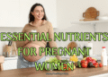 Essential Nutrients for Pregnant Women