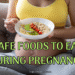 Safe Foods to Eat During Pregnancy