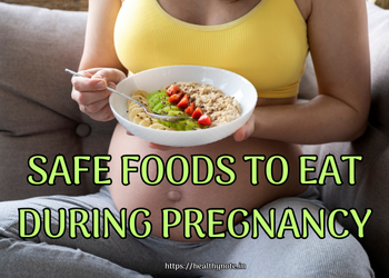 Safe Foods to Eat During Pregnancy