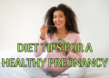 Diet Tips for a Healthy Pregnancy