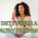 Diet Tips for a Healthy Pregnancy