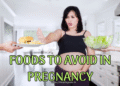 Foods to Avoid in Pregnancy