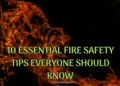 10 Essential Fire Safety Tips Everyone Should Know