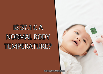 Is 37.1 C a Normal Body Temperature?