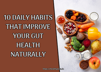 10 Daily Habits That Improve Your Gut Health Naturally