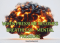 When Pressure Becomes Breathless – Mental Pressure