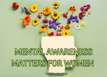 Mental awareness matters for women