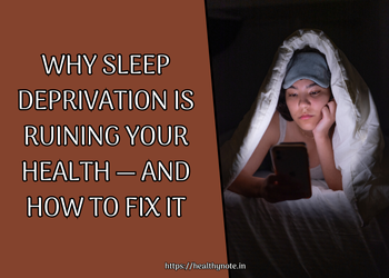 Why Sleep Deprivation Is Ruining Your Health — And How to Fix It
