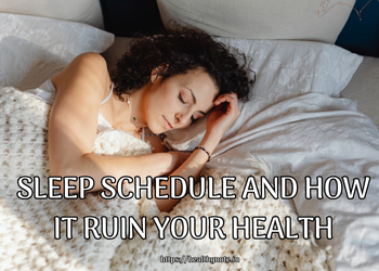 Sleep schedule and how it ruin your health
