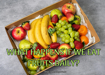 What happens if we eat fruits daily?