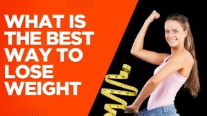 What Is the Best Way to Lose Weight
